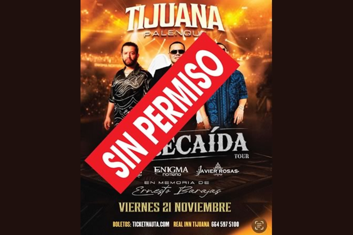 Confirma Gobierno Municipal de Tijuana que no existe permiso para la presentación del evento 'La Recaída'
