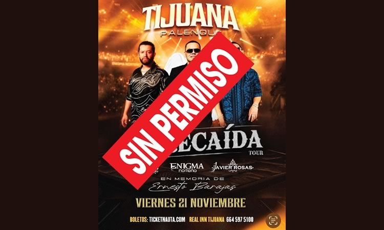 Confirma Gobierno Municipal de Tijuana que no existe permiso para la presentación del evento 'La Recaída'