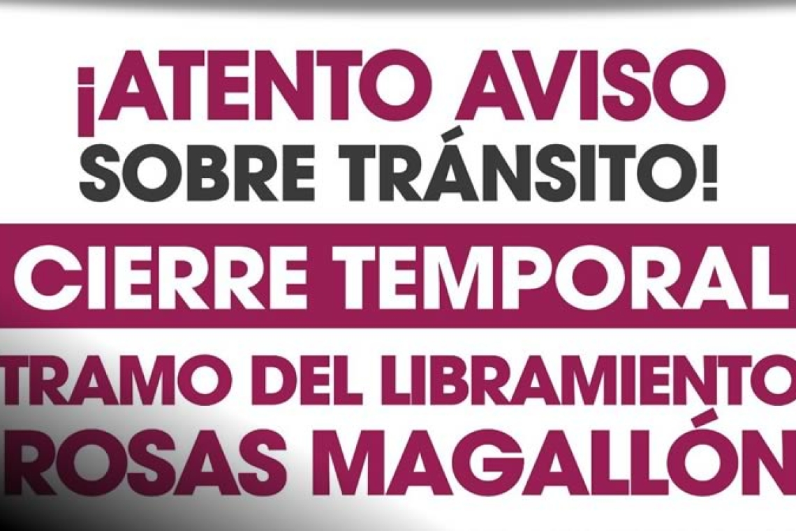 Informa Gobierno Municipal cierre temporal en Libramiento Rosas Magallón por maniobras de montaje de puente peatonal
