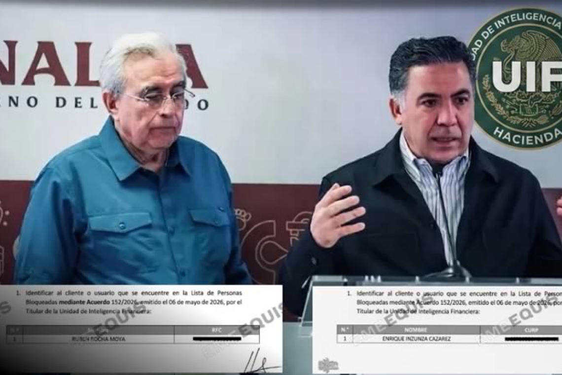 Notifica UIF a bancos congelamiento de cuentas de Rocha e hijos, Inzunza y otros implicados 
